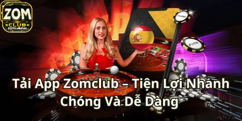 Giới thiệu sơ lược về tải app zomclub